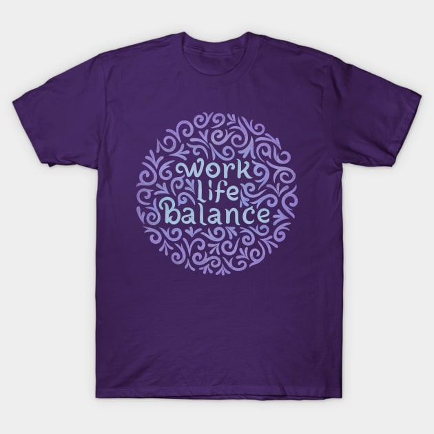 work life balance T-Shirt by InisiaType